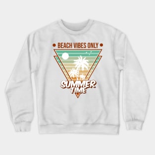 Beach Vibes only summertime california Crewneck Sweatshirt